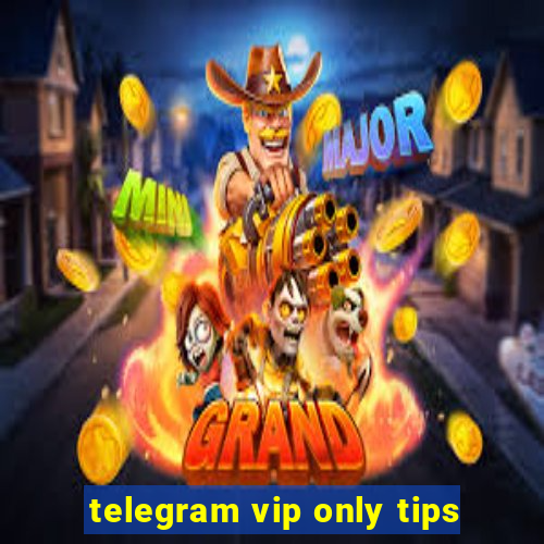 telegram vip only tips